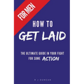 HOW TO GET LAID (For Men) - A joke book, prank gift, gift for him, prank a friend
