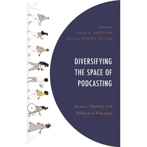 Diversifying the Space of Podcasting: Access, Identity, and Reflective Practices