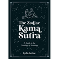 The Zodiac Kama Sutra: A Guide to the Sexology of Astrology