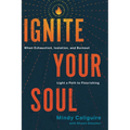 Ignite Your Soul: When Exhaustion, Isolation, and Burnout Light a Path to Flourishing