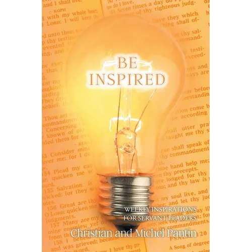 Be Inspired: Weekly Inspirations for Servant Leaders