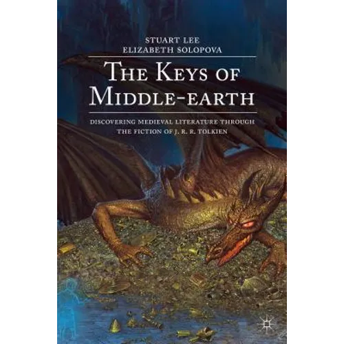 The Keys of Middle-Earth: Discovering Medieval Literature Through the Fiction of J. R. R. Tolkien