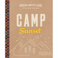 Camp Sunset: A Modern Camper's Guide to the Great Outdoors