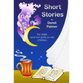 Short Stories For Older, and Not Quite So Old, Children