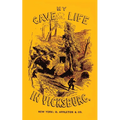 My Cave Life In Vicksburg: With Letters Of Trial And Travel