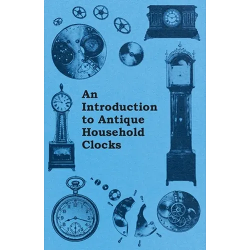 An Introduction to Antique Household Clocks
