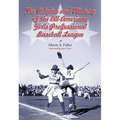 The Origins and History of the All-American Girls Professional Baseball League