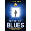 Out of the Blues: My Journey Through Depression and Post-Traumatic Stress