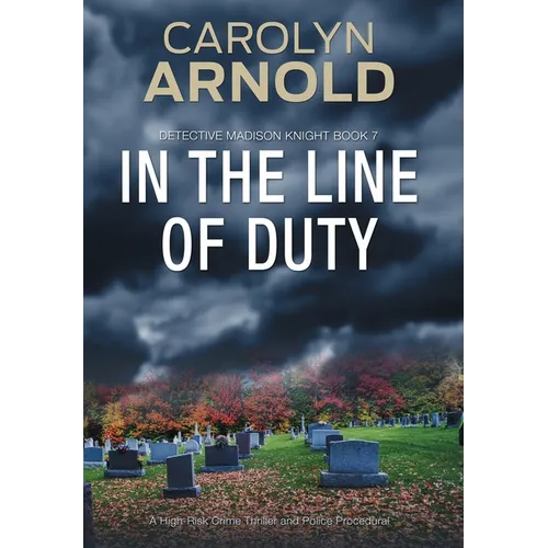 In the Line of Duty: A High-Risk Crime Thriller and Police Procedural