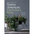 Black's Ultimate Native American Herbalist's Bible: Your 7-Part Guide to Natural, Traditional Remedies for Modern Ailments