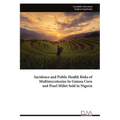 Incidence and Public Health Risks of Multimycotoxins In Guinea Corn and Pearl Millet Sold in Nigeria
