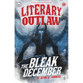 Literary Outlaw #20: The Bleak December