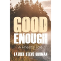 Good Enough: A Priest's Tale