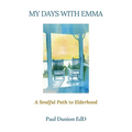 My Days with Emma: A Soulful Path to Elderhood