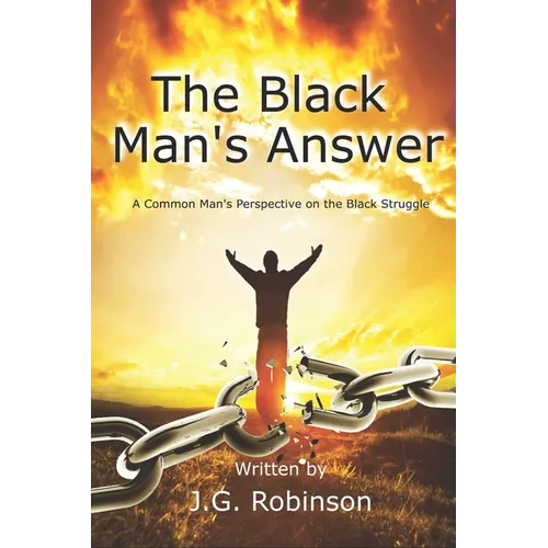 The Black Man's Answer: A Common Man's Perspective on the Black Struggle