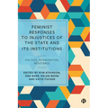 Feminist Responses to Injustices of the State and Its Institutions: Politics, Intervention, Resistance