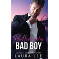 Billionaire Bad Boy: An Enemies-to-Lovers, Second Chance Romance