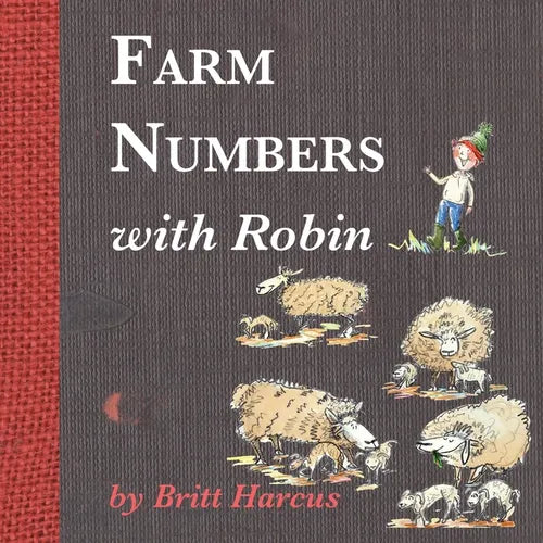 Farm Numbers with Robin: A fun farm counting book - Paperback