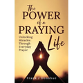 The Power of a Praying Life