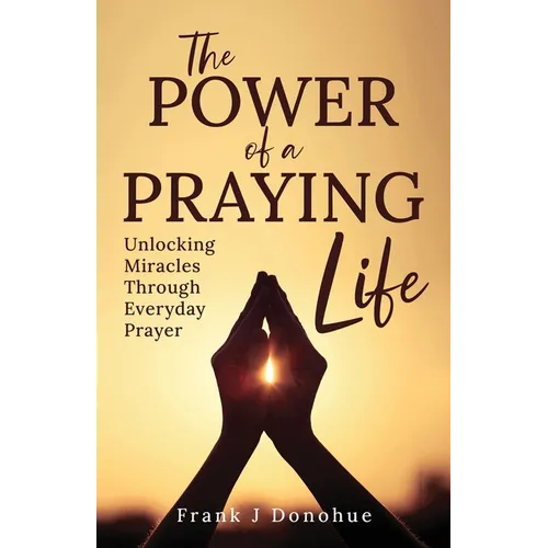 The Power of a Praying Life