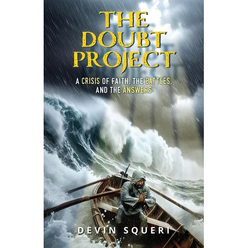 The Doubt Project: A Crisis of Faith, the Battles, and the Answers