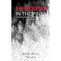 Horror in the Pines: Unexplainable True Stories, Volume 4
