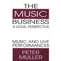 The Music Business-A Legal Perspective: Music and Live Performances