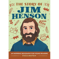 The Story of Jim Henson: An Inspiring Biography for Young Readers