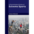 A Psychological Study of Extreme Sports