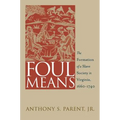 Foul Means: The Formation of a Slave Society in Virginia, 1660-1740