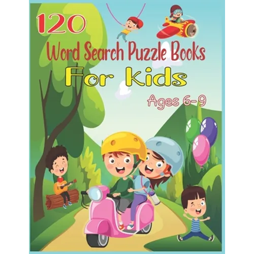 120 Word Search Puzzle Books For Kids Ages 6-9: Increase Spelling, Vocabulary, and Memory Storage For Kids!