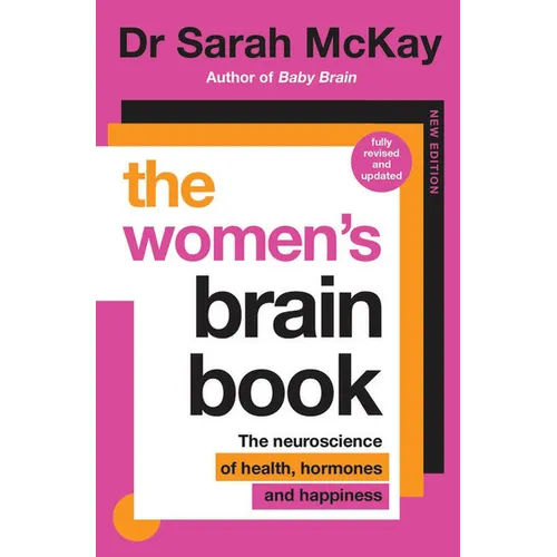 The Women's Brain Book: The Neuroscience of Health, Hormones and Happiness