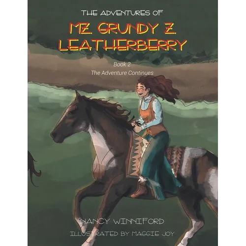The Adventures of Mz. Grundy Z. Leatherberry: Book 2 The Adventure Continues