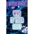 Who Is Your God?