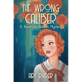 The Wrong Caliber: A Beatrice Adams Mystery