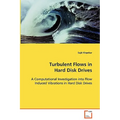 Turbulent Flows in Hard Disk Drives