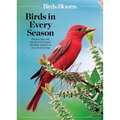 Birds & Blooms Birds in Every Season: Cherish the Feathered Flyers in Your Yard All Year Long