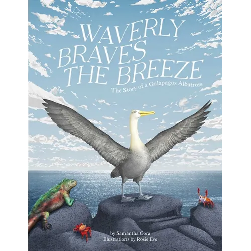Waverly Braves the Breeze: The Story of a Galapagos Albatross (Friendship Books for Kids, Kids Book about Fear)