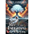 Rise of The Infernal Paladin: A LitRPG Apocalypse