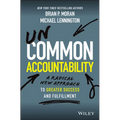 Uncommon Accountability: A Radical New Approach to Greater Success and Fulfillment
