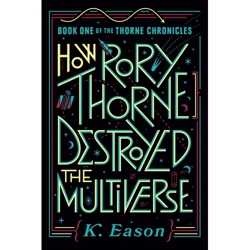 How Rory Thorne Destroyed the Multiverse
