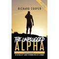 The Unplugged Alpha 2nd Edition (Versión Española): The No Bullsh*t Guide to Winning With Life & Women