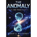 The Anomaly: A Time-Phase Slip