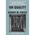 On Quality: An Inquiry Into Excellence: Unpublished and Selected Writings