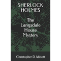 SHERLOCK HOLMES The Langsdale House Mystery