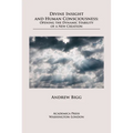 Divine Insight and Human Consciousness: Opening the Dynamic Stability of a New Creation