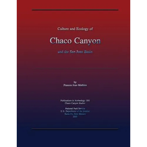 Culture and Ecology of Chaco Canyon and the San Juan Basin