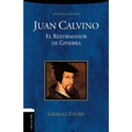 La Juan Calvino: El reformador de Ginebra