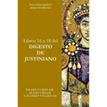 Libros 16 a 18 del Digesto de Justiniano: Texto latino-español y ensayo introductorio