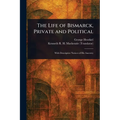 The Life of Bismarck, Private and Political